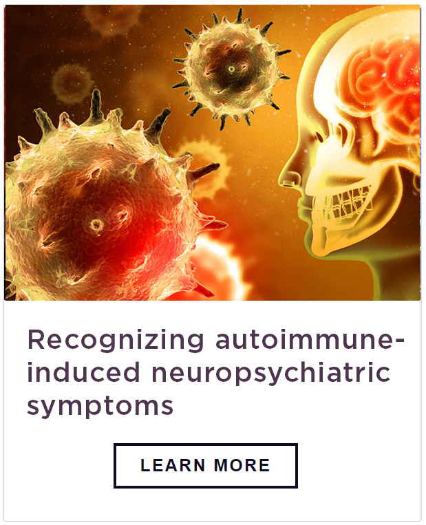 Recognizing autoimmune-induced neuropsychiatric symptoms